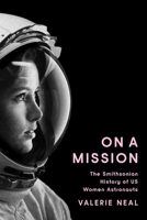 Smithsonian History of US Women Astronauts 1588347761 Book Cover