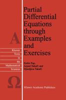 Partial Differential Equations through Examples and Exercises (Texts in the Mathematical Sciences) 9401063494 Book Cover