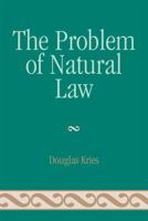The Problem of Natural Law 0739120360 Book Cover