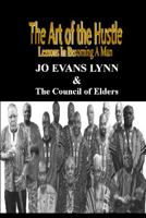 The Art of the Hustle: Lessons In Becoming A Man 1736983741 Book Cover