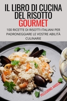 Il Libro Di Cucina del Risotto Gourmet 1804658790 Book Cover