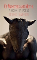 Of Monsters and Moths A Book of Poems B0G5R42XDR Book Cover