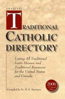 OFFICIAL TRADITIONAL CATHOLIC DIRECTORY: Listing All Traditional Latin Masses and Traditional Resources for the United States and Canada 0595368344 Book Cover