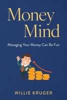 Money Mind: Managing Your Money Can Be Fun 1923765183 Book Cover
