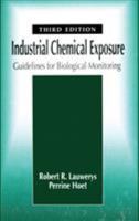 Industrial Chemical Exposure: Guidelines for Biological Monitoring, Third Edition 1566705452 Book Cover