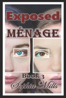 Exposed M�nage: M�nage Trilogy Book 3 B08ZD6THJQ Book Cover