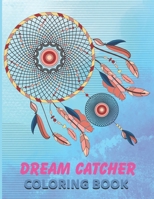 Dream Catcher Coloring Book: Unique Hand Drawn - Native American Dream Catcher Mandalas - Large, Stress Relieving, and Relaxing - One-Sided Activit B08VYFJVWS Book Cover