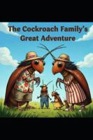 The Cockroach Family's Great Adventure (the secret life of bugs) B0G3PLT4V4 Book Cover