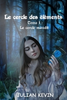 Le cercle des éléments: tome 1: Le cercle maudit B0915BFNRP Book Cover
