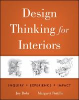 Design Thinking for Interiors: Inquiry, Experience, Impact 0470569018 Book Cover