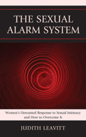 The Sexual Alarm System: Women's Unwanted Response to Sexual Intimacy and How to Overcome It 0765709155 Book Cover