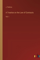 A Treatise on the Law of Contracts: Vol. I 3368825526 Book Cover
