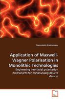 Application of Maxwell-Wagner Polarisation in Monolithic Technologies 3639165594 Book Cover