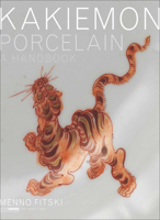 Kakiemon Porcelain: A Handbook 9087281269 Book Cover