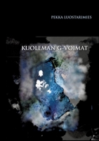Kuoleman G-voimat: Todentuntuinen el?m? ja kuolema universumin mielikuvitusmaailmassa 9528050875 Book Cover