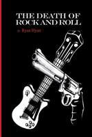 The Death of Rock and Roll 1522776559 Book Cover