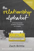 The Relationship Alphabet: A Practical Guide to Better Connection for Couples 1514891611 Book Cover