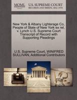 New York & Albany Lighterage Co, People of State of New York ex rel, v. Lynch U.S. Supreme Court Transcript of Record with Supporting Pleadings 1270241621 Book Cover