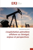 L'exploitation pétrolière offshore au Sénégal, enjeux et perspectives 620345320X Book Cover