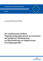 Wettbewerbsrechtliche Folgenbeseitigungsanspruch Als Instrument des Kollektiven Rechtsschutzes Zur Rueckforderung Von Negativzinsen Im Einlagengeschaeft 3631929455 Book Cover