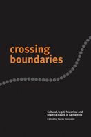 Crossing Boundaries: Cultural, Legal, Historical and Practice Issues in Native Title 052285074X Book Cover