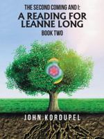 The Second Coming and I: A Reading for Leanne Long: Book Two 1504313402 Book Cover