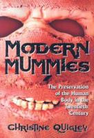 Modern Mummies: The Preservation of the Human Body in the Twentieth Century 0786428511 Book Cover