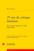 25 ANS de Critique Litteraire: de la Revue Blanche a la Nrf (1900-1925) 2406171906 Book Cover