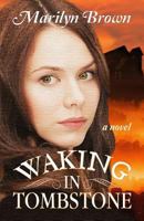 Waking in Tombstone 1599929252 Book Cover