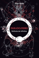 Paradojismo: Sinfonía de Inifinitos B0BZFNYNFX Book Cover