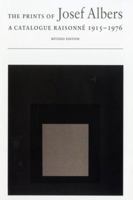 The Prints of Josef Albers: A Catalogue Raisonne 1915-1976 1555951996 Book Cover