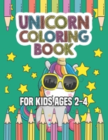 Unicorn Coloring Book for Kids Ages 2-4: Cute Unicorns Gifts for Girls Kids on Birthday 1695617355 Book Cover