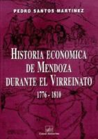 Historia Economica de Mendoza Durante El Virreinat 9875071803 Book Cover