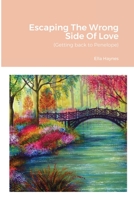 Escaping The Wrong Side Of Love 1716414113 Book Cover