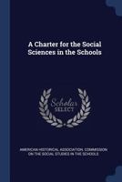 A charter for the social sciences in the schools 1376879654 Book Cover