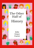 The Other Half of History 144780600X Book Cover