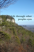Life through other peoples eyes 1257051776 Book Cover