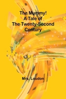 The Mummy! A Tale of the Twenty-Second Century 935795323X Book Cover