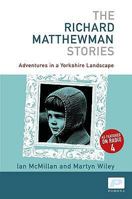 The Richard Matthewman Stories. Ian McMillan & Martyn Wiley 1904590217 Book Cover
