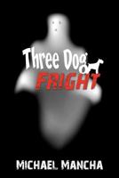 Three Dog Fright 1462890555 Book Cover