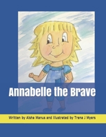 Annabelle the Brave B08JKX56QM Book Cover