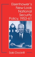 Eisenhower's New-Look National Security Policy, 1953-61 0312158807 Book Cover