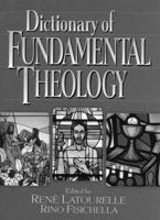 Dictionary Of Fundamental Theology 0824513959 Book Cover