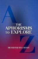 The Aphorisms to Explore 1916692427 Book Cover