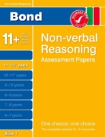 Bond Non-Verbal Reasoning Assessment Papers 11+-12+ Years Book 1 140851690X Book Cover