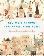 180 Most Famous Landmarks in the World B0CKCYXCT1 Book Cover