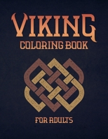 Viking Coloring Book For Adults: Nordic Warrior Illustrations for Adults With Berserkers, Skulls, Shields and Spears B08RGZBHSG Book Cover