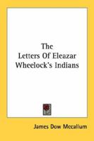 The Letters of Eleazar Wheelock's Indians 1163135410 Book Cover