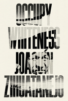 Occupy Whiteness 1646053087 Book Cover