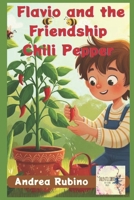 Flavio and the friendship Chili Pepper (Flavio's magical world) B0FMP1VW7G Book Cover